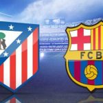 Soi kèo Atletico Madrid vs Barcelona